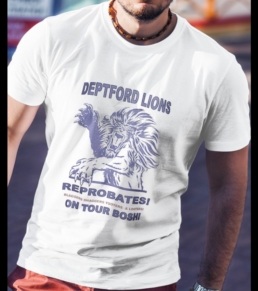 Deptford Lions Reprobates Blaggers Shaggers Tooters Looters On Tour Bosh T-Shirt