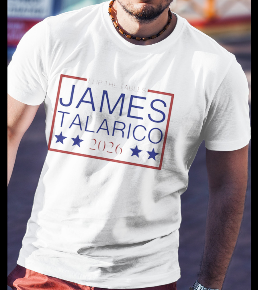 Flip The Tables James Talarico 2026 Senate Campaign Blue Stars T-Shirt