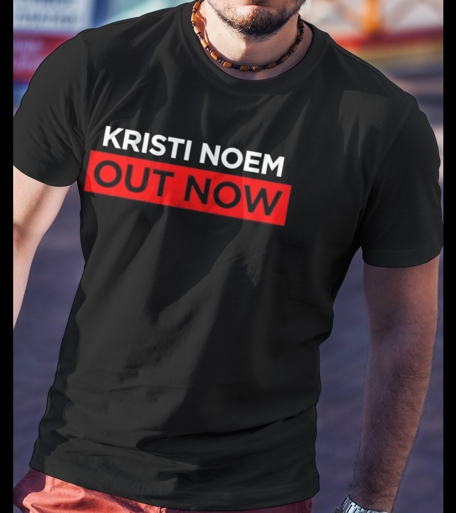 Kristi Noem Out Now T-Shirt