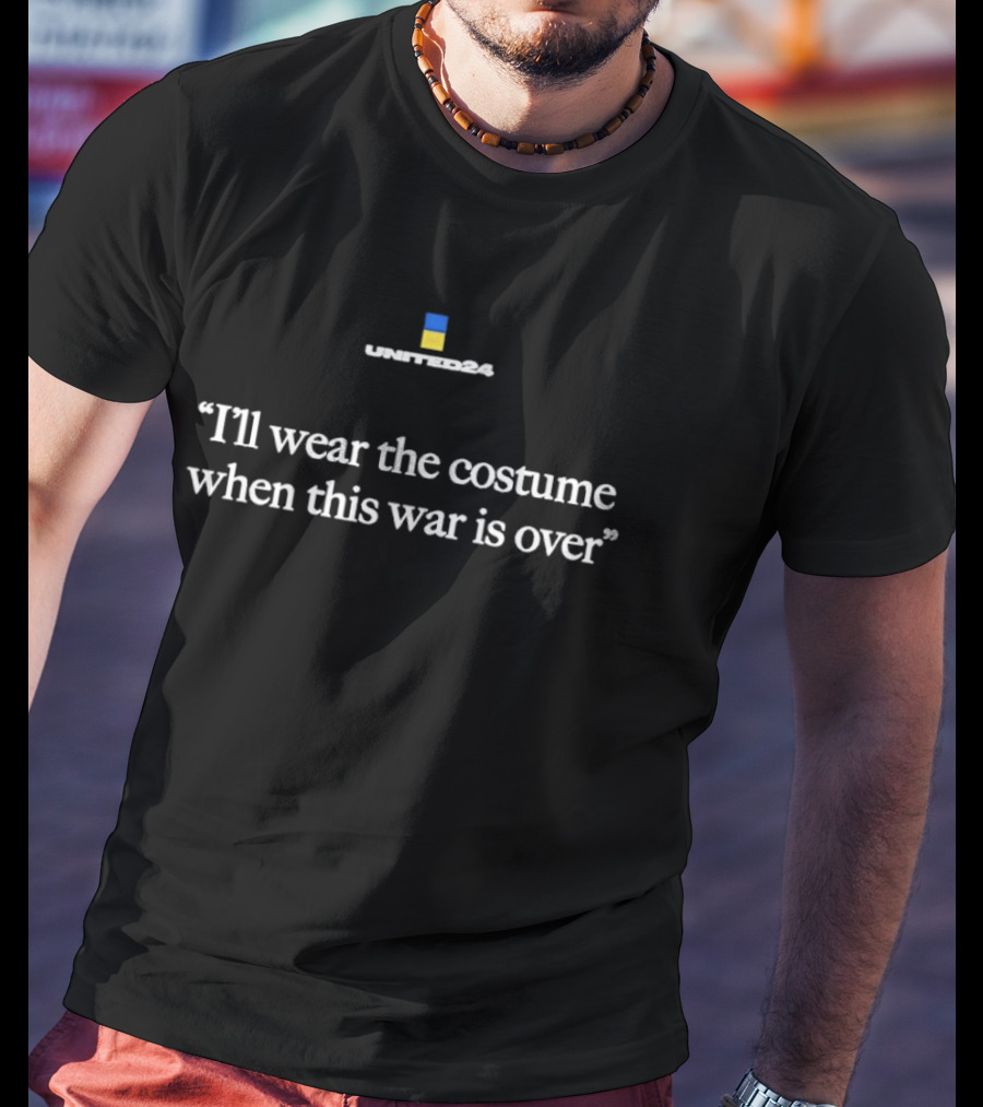Ukraina Zelensky I'll Wear The Costume When This War Is Over T-Shirt