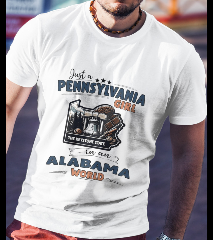 Just A Pennsylvania Girl In An Alabama World The Keystone State T-Shirt