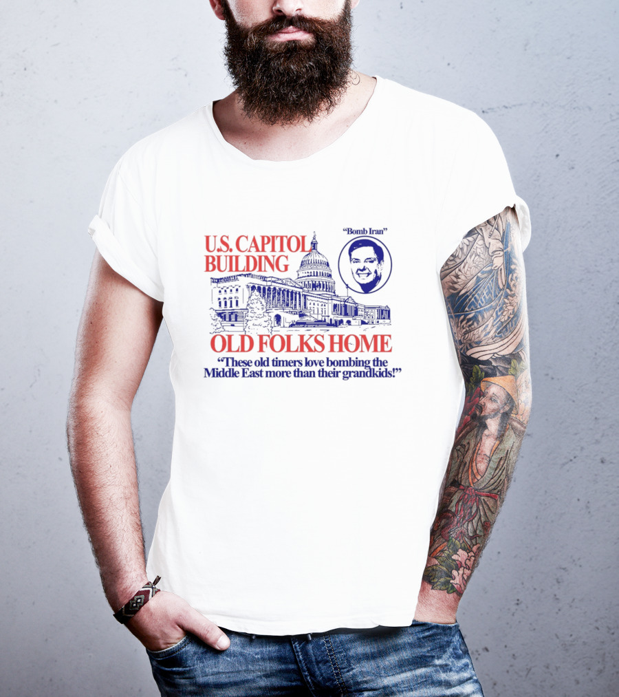 U.S. Capitol Building Old Folks Home Bomb Iran Middle East T-Shirt
