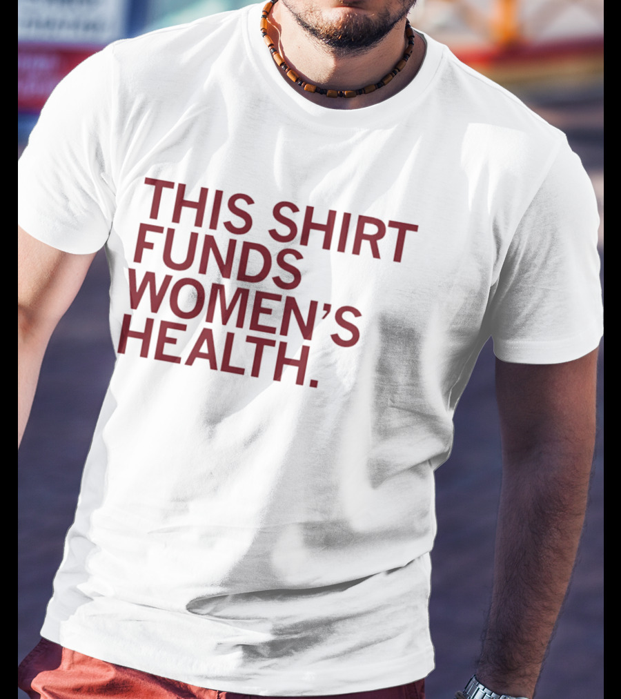 EMPOWER Lab This Funds Women's Health T-Shirt