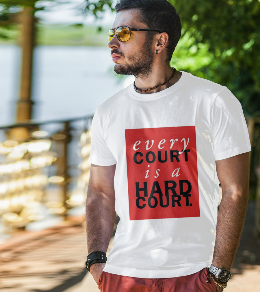 Every Court Is A Hard Court Red Sports Motivation T-Shirt
