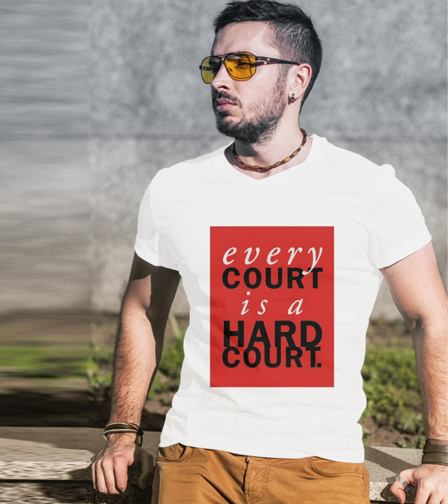 Every Court Is A Hard Court Red Sports Motivation T-Shirt