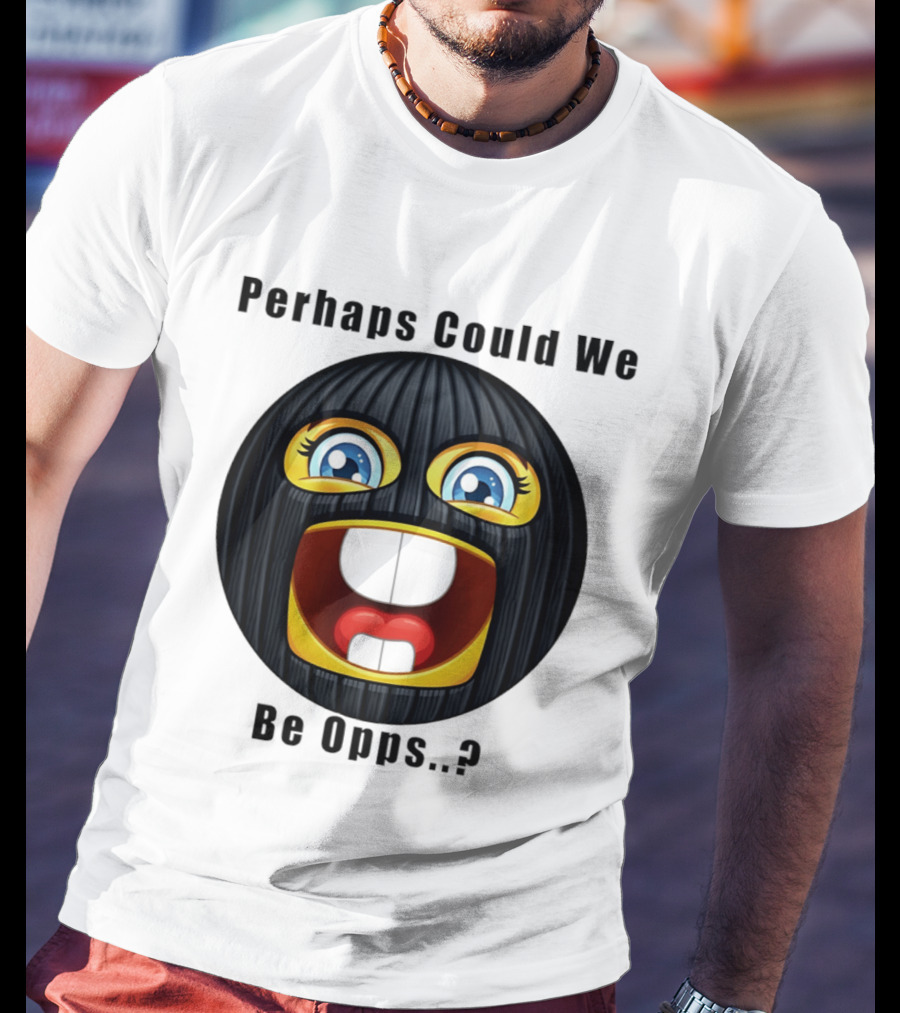 Perhaps Could We Be Opps? Emoji Masked Face T-Shirt