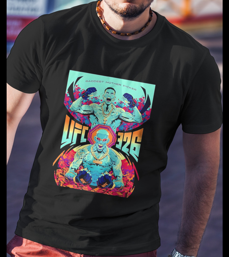 UFC 326 Baddest Mother F*cker Holloway Vs Oliveira 2 March 7 2026 T-Shirt