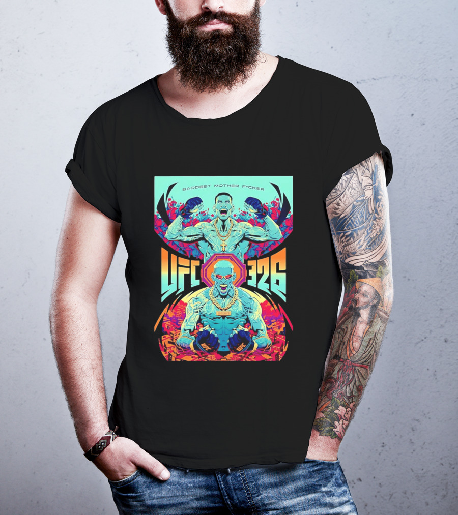 UFC 326 Baddest Mother F*cker Holloway Vs Oliveira 2 March 7 2026 T-Shirt