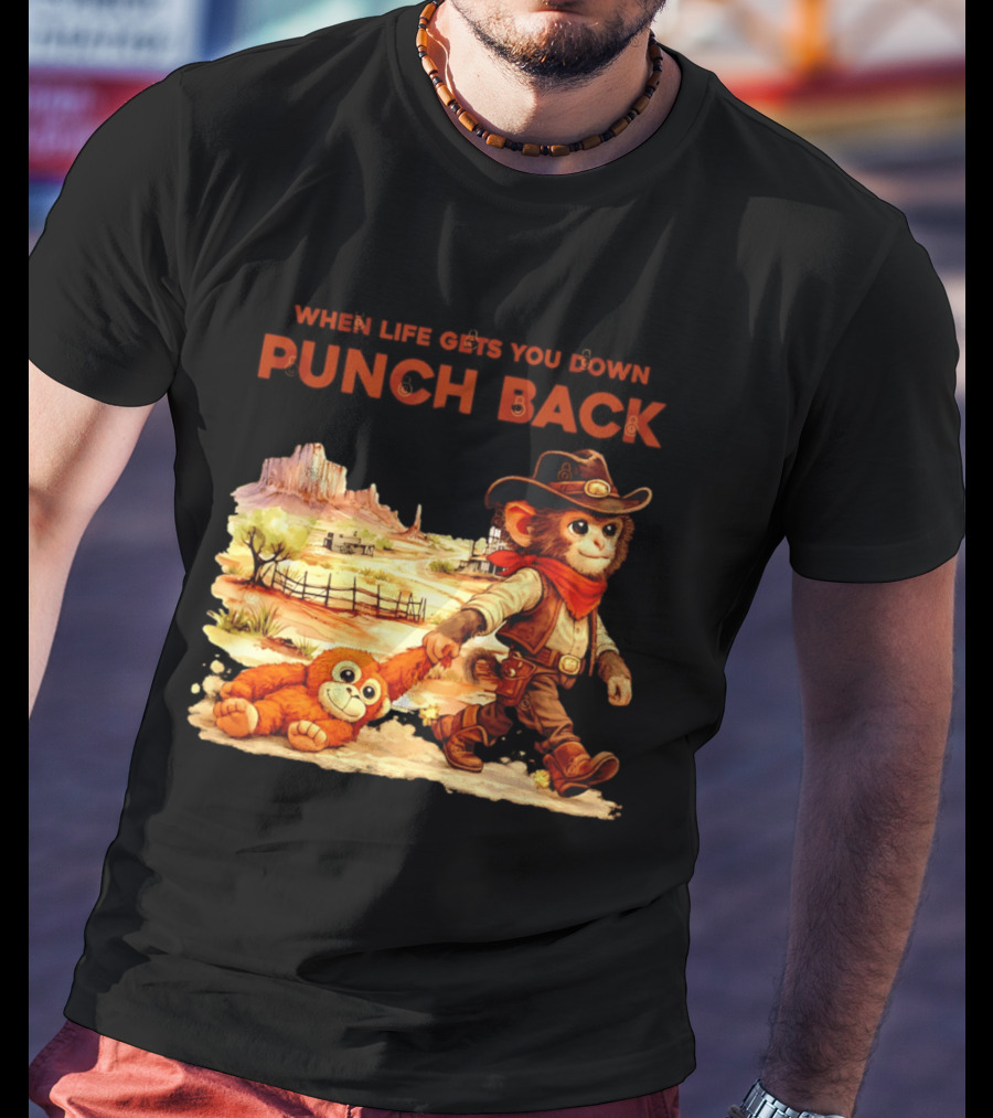 Western Baby Monkey When Life Gets You Down Punch Back T-Shirt