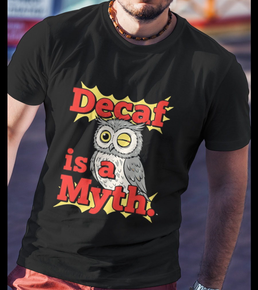 Decaf Is A Myth Owl Winking One Eye Yellow Stars T-Shirt