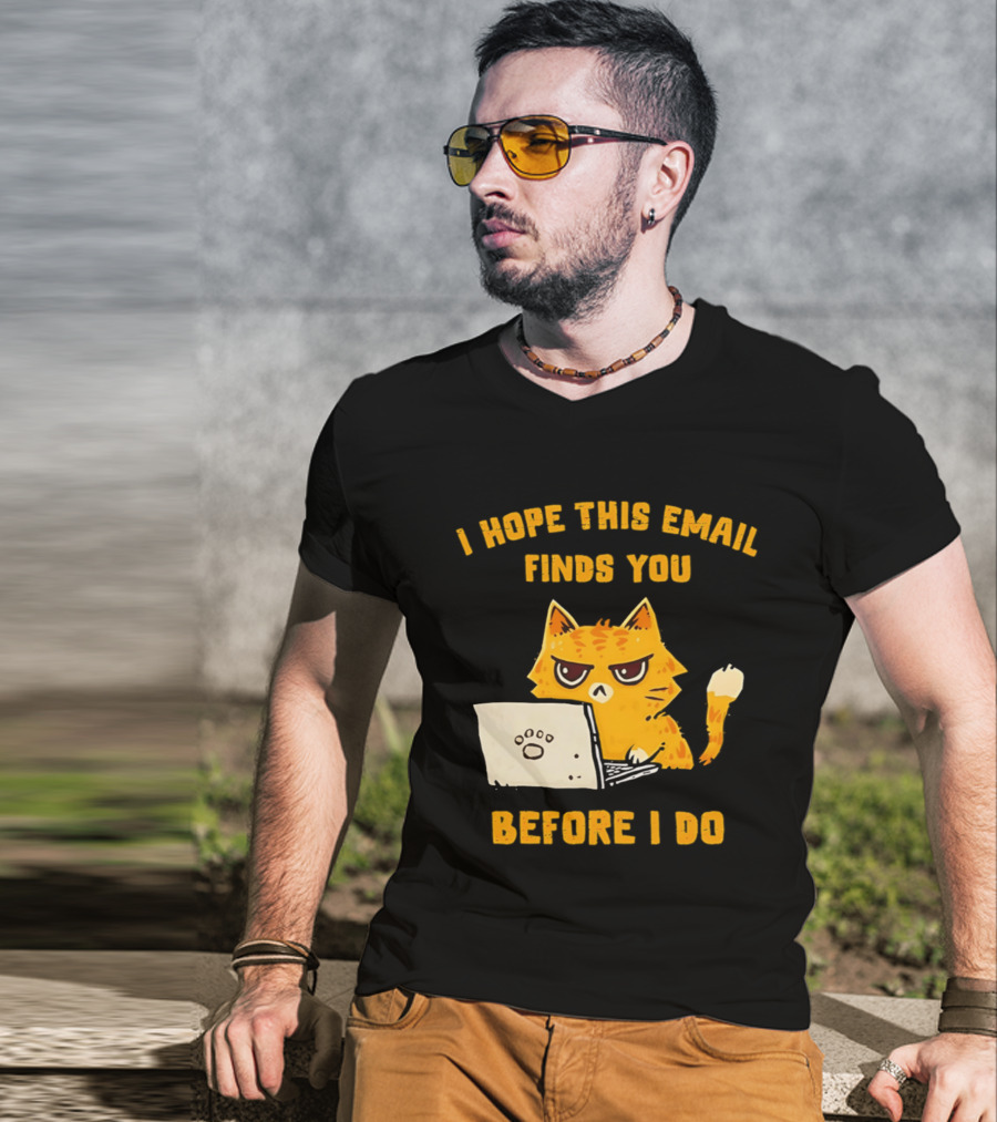 I Hope This Email Finds You Before I Do Cat Laptop T-Shirt