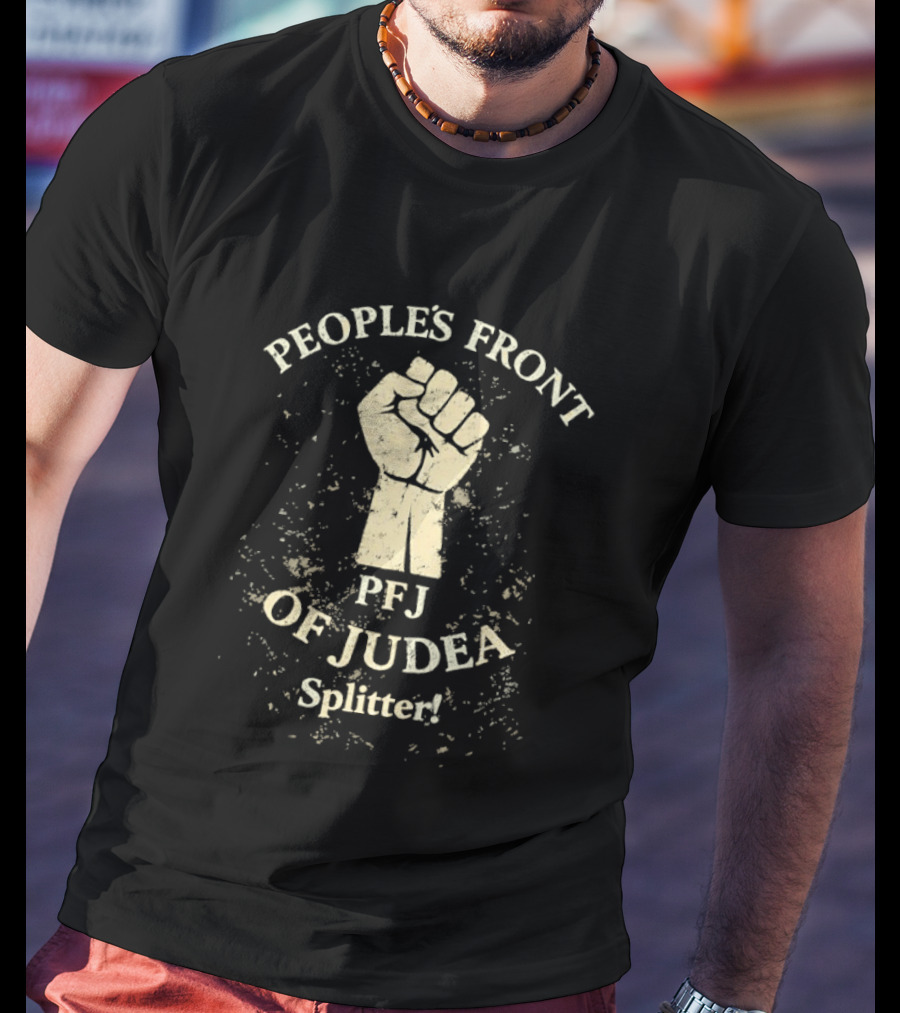 People's Front Of Judea PFJ Splitter Fist T-Shirt