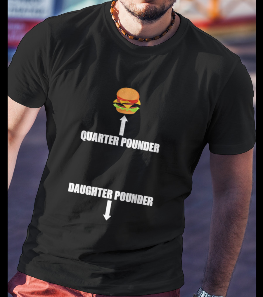 Quarter Pounder Daughter Pounder Funny Sandwich Combo T-Shirt