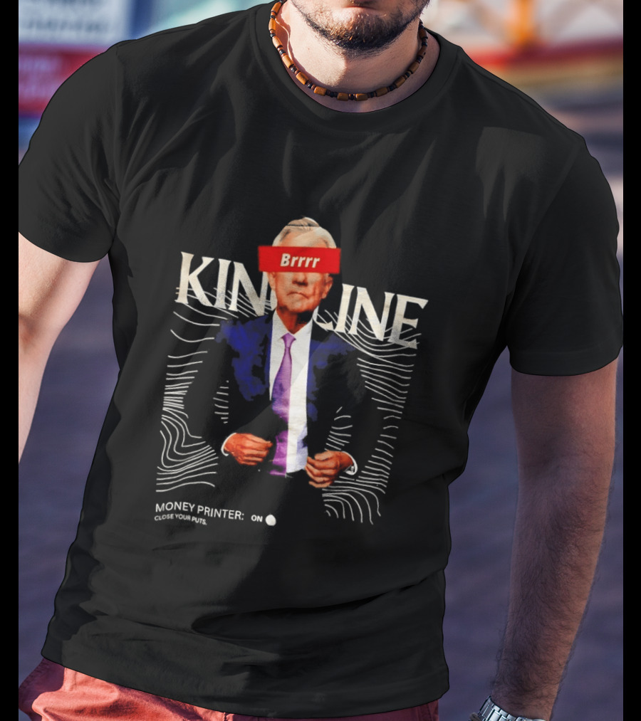 Jerome Powell Brrr King Line Money Printer Close Your Puts T-Shirt