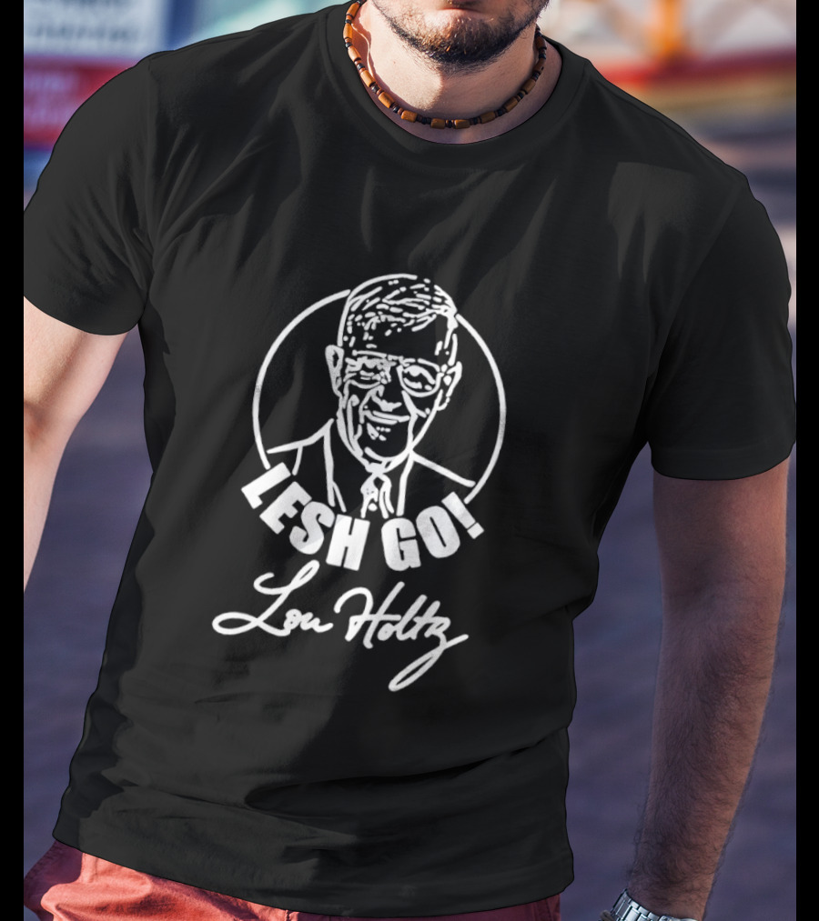 Lesh Go Lou Holtz 2026 T-Shirt