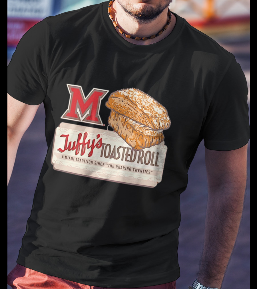 Miami RedHawks Juffy's Toasted Roll A Miami Tradition Since The Roaring Twenties T-Shirt