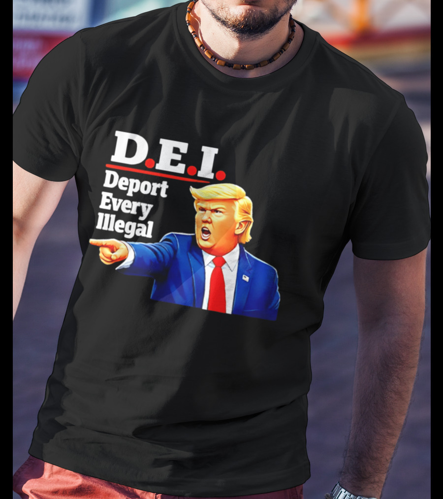 D.E.I. Deport Every Illegal Trump 2026 T-Shirt