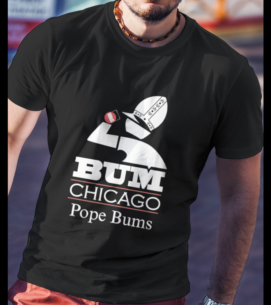 BUM Chicago Pope Bums T-Shirt