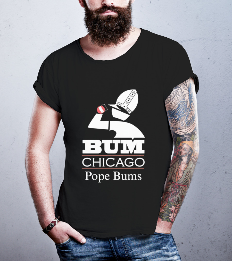 BUM Chicago Pope Bums T-Shirt
