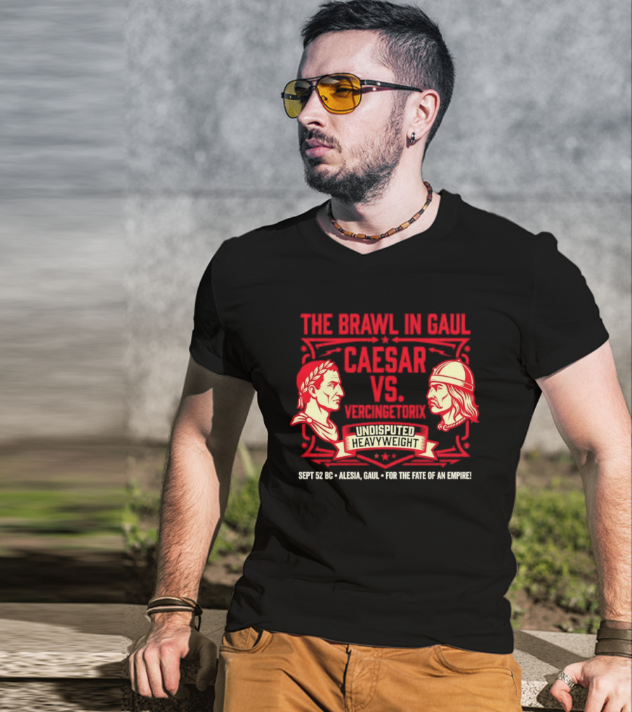 The Brawl In Gaul Caesar Vs Vercingetorix Undisputed Heavyweight Alesia 52 BC Fate Of An Empire T-Shirt