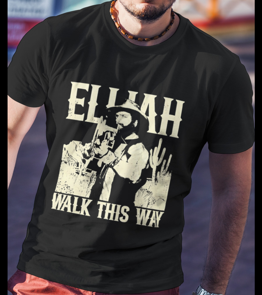 Elijah Walk This Way Cowboy Desert Scene T-Shirt