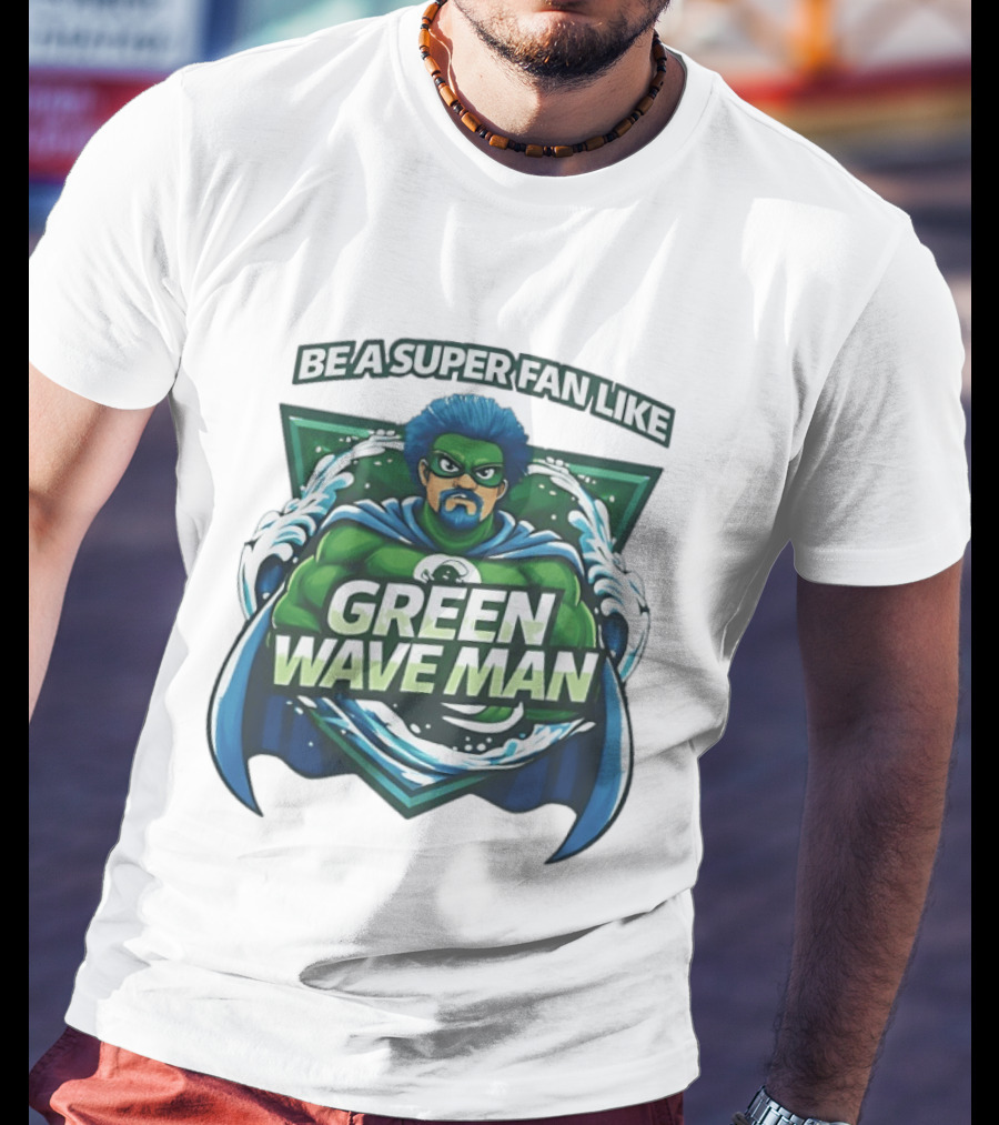 Be A Super Fan Like Green Wave Man T-Shirt