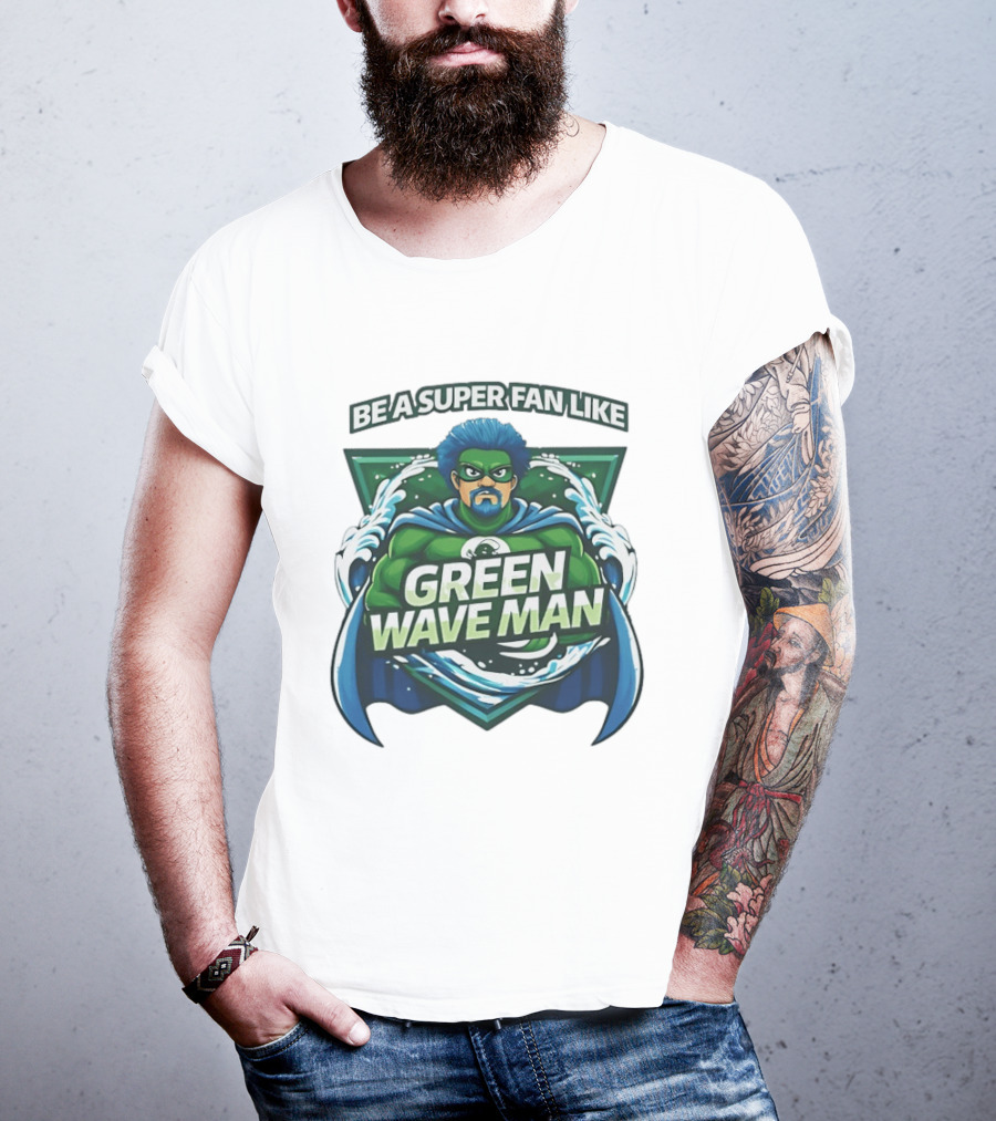 Be A Super Fan Like Green Wave Man T-Shirt