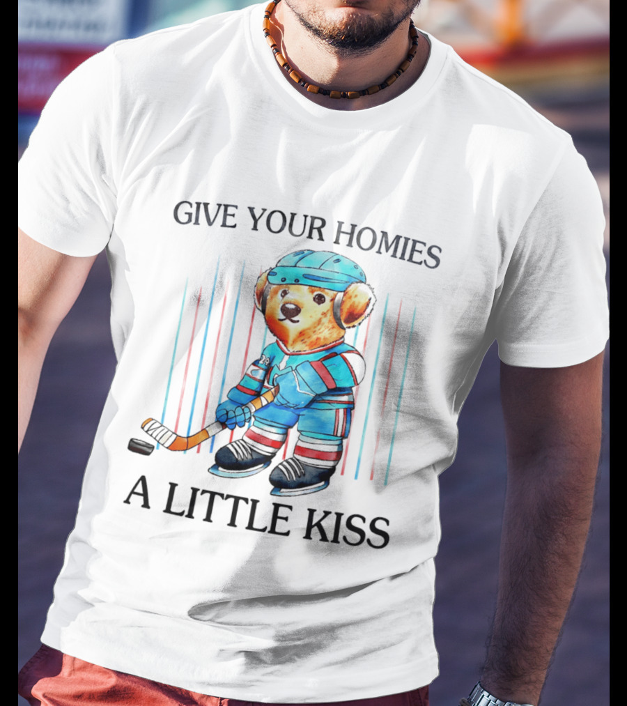Give Your Homies A Little Kiss Bear Hockey Player T-Shirt
