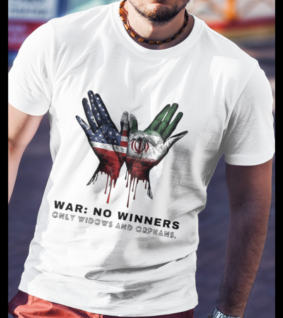 Iran USA War No Winners Only Widows Orphans Flag Dripping Hands T-Shirt