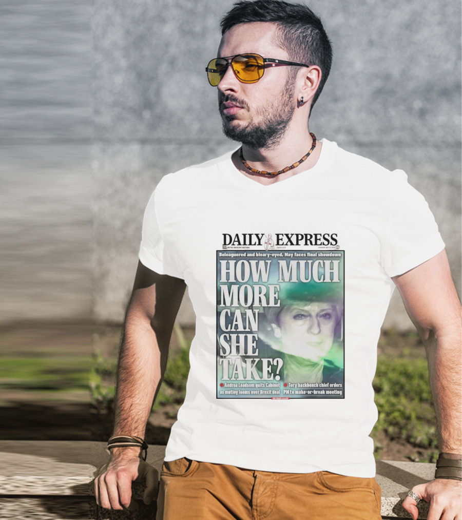 Daily Express Beleaguered Bleary Eyed May Faces Final Showdown Brexit Deal T-Shirt