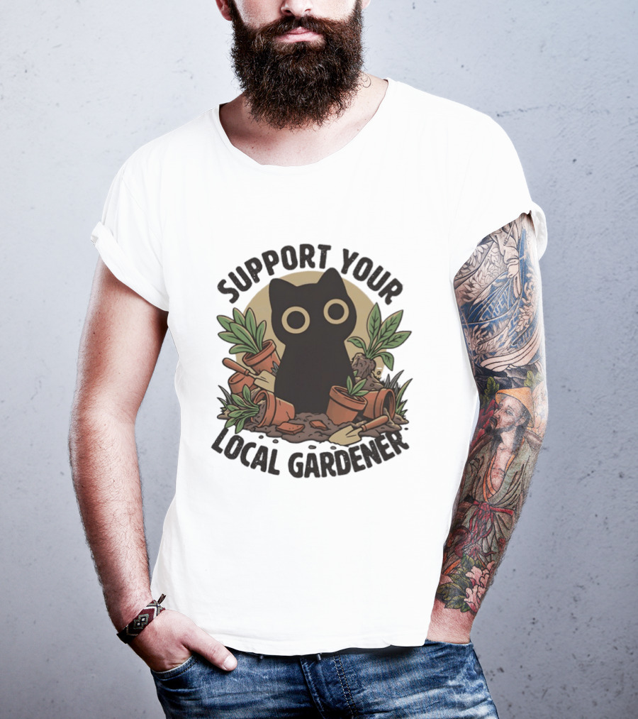 Support Your Local Gardener Black Cat Among Broken Pots And Plants T-Shirt