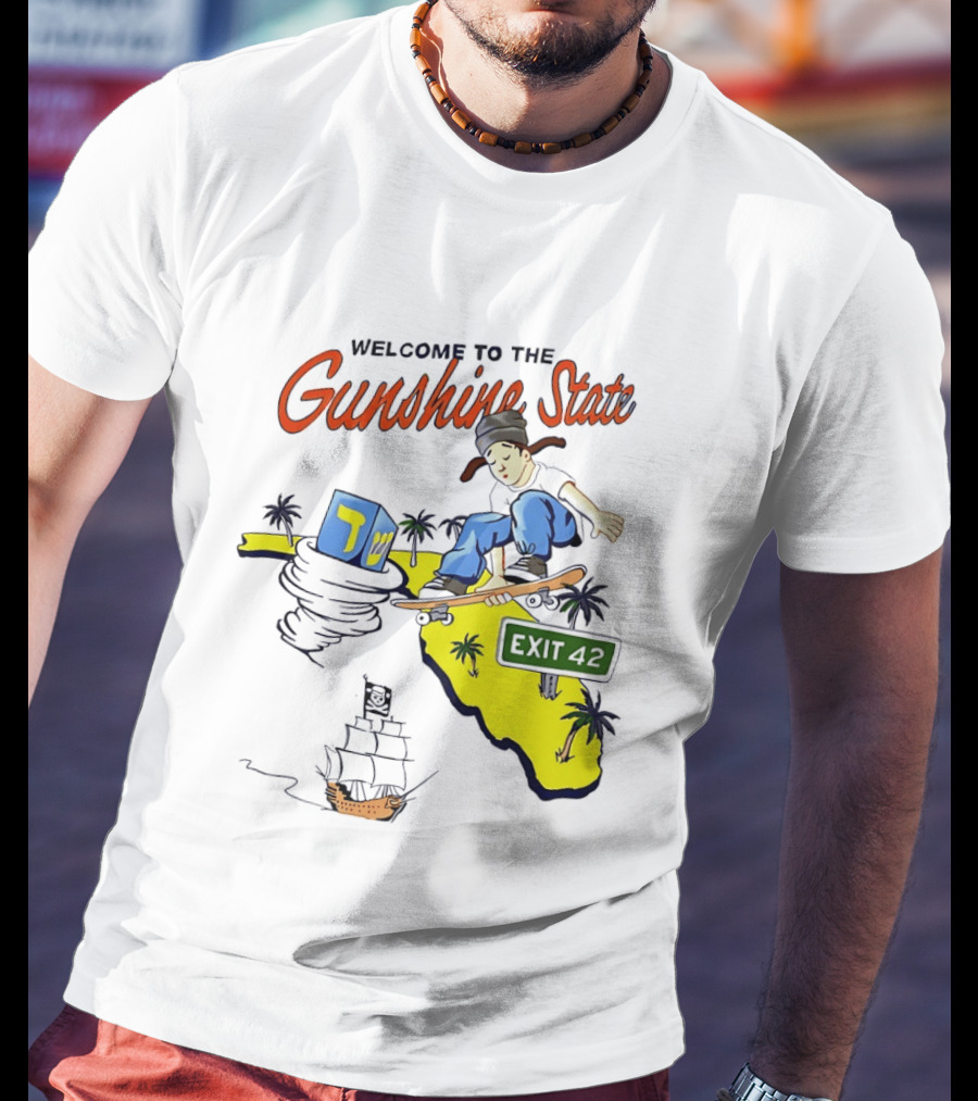 Welcome To The Gunshine State Florida Skateboarding Exit 42 Palms Pirate Ship T-Shirt