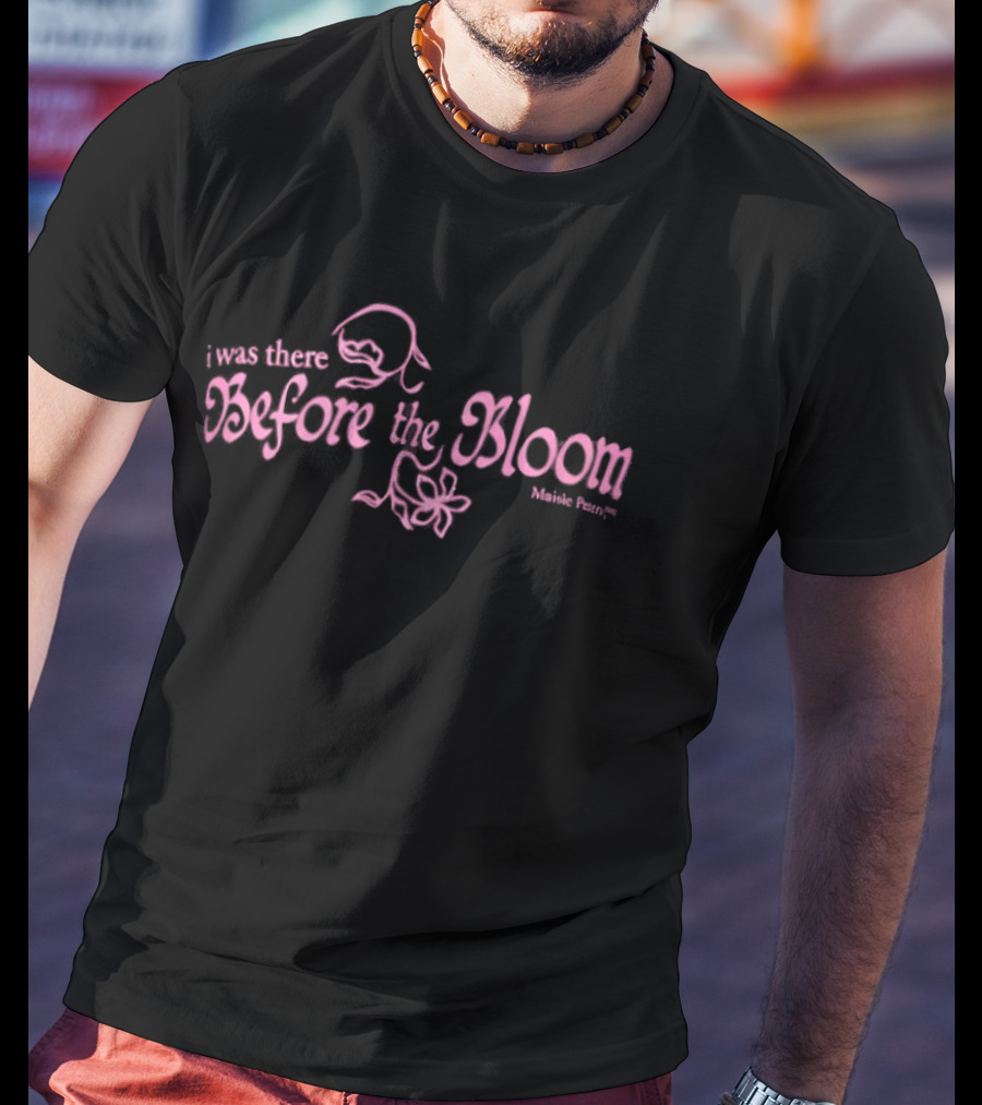 Maisie Peters I Was There Before The Bloom Pink Text And Floral T-Shirt