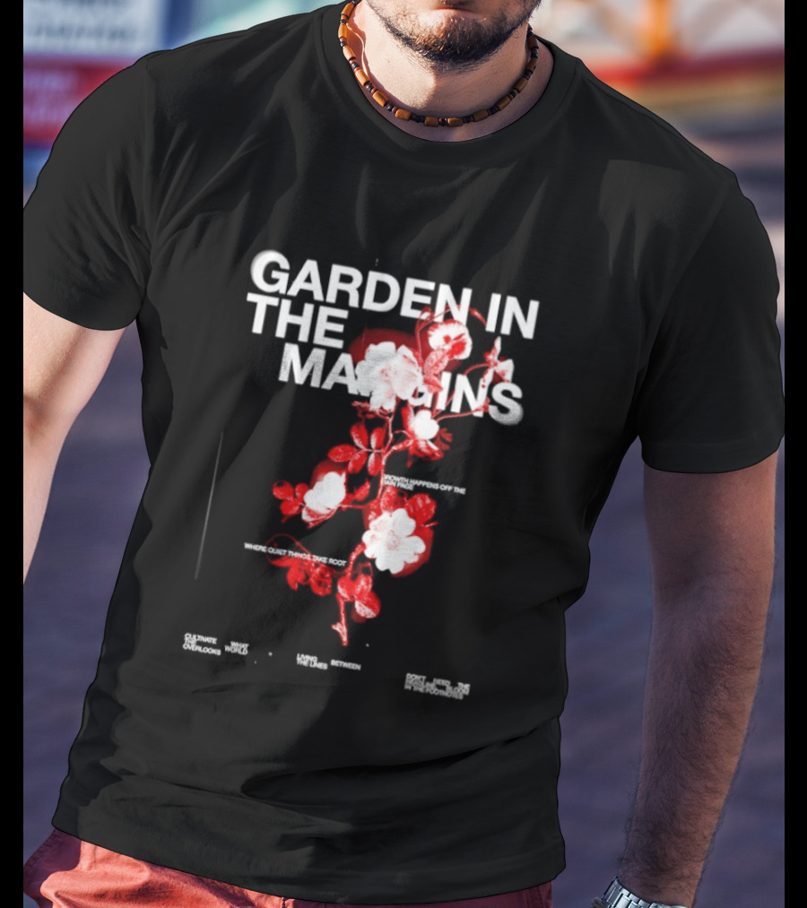 Garden In The Margins Growth Happens Off The Main Page Blossoming Floral Motif T-Shirt