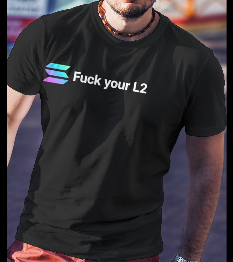 Solana Fuck Your L2 Crypto T-Shirt