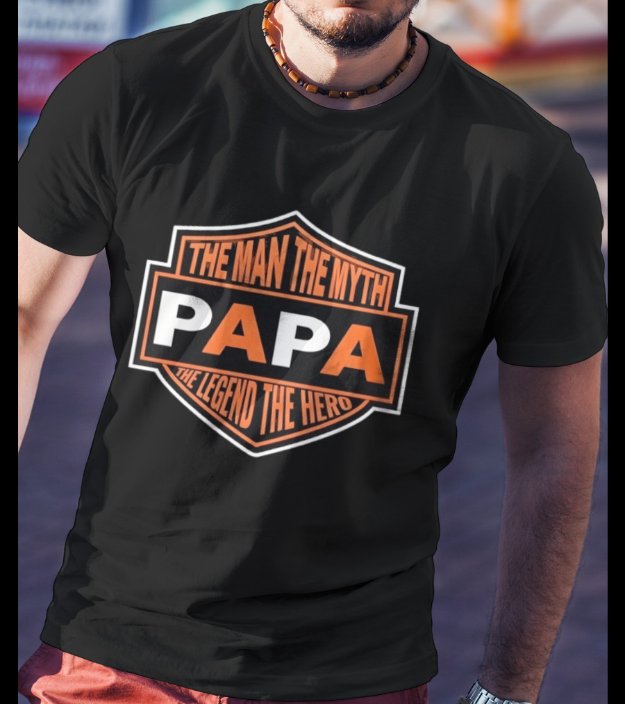 The Man The Myth Papa The Legend The Hero T-Shirt