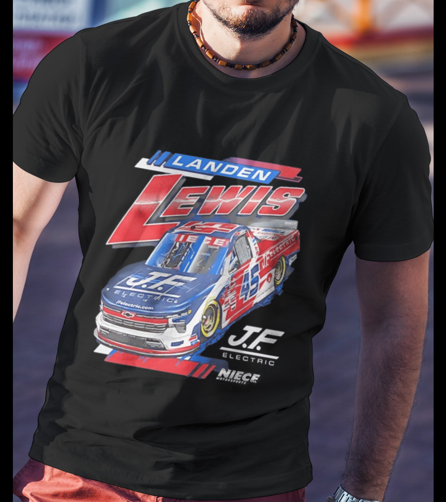 Landen Lewis Niece Motorsports J.F. Electric NASCAR Truck Series 45 T-Shirt