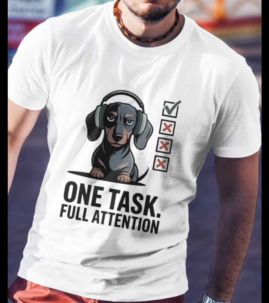 Dachshund Dog Headphones One Task Full Attention Checklist T-Shirt