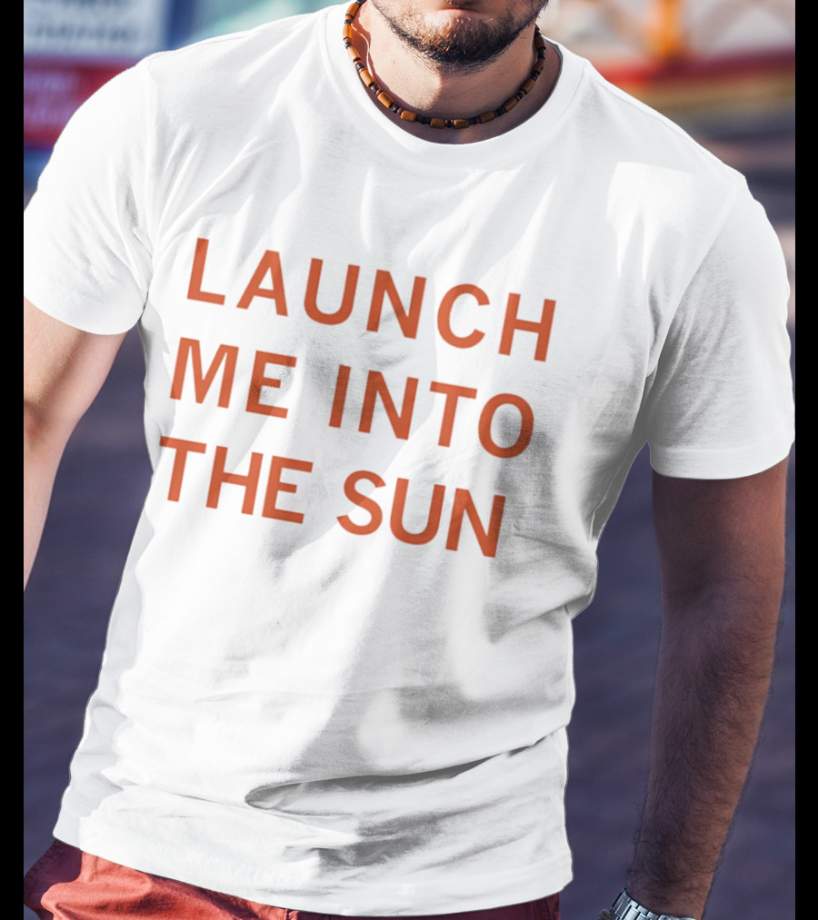 Launch Me Into The Sun By Our Friends Via The Internet T-Shirt