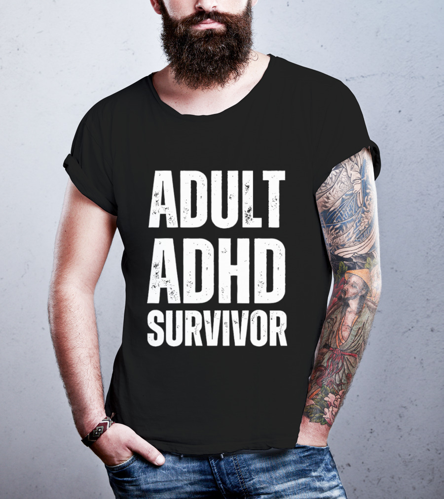 ADHD Survivor Bold Statement Wearable For Adults T-Shirt