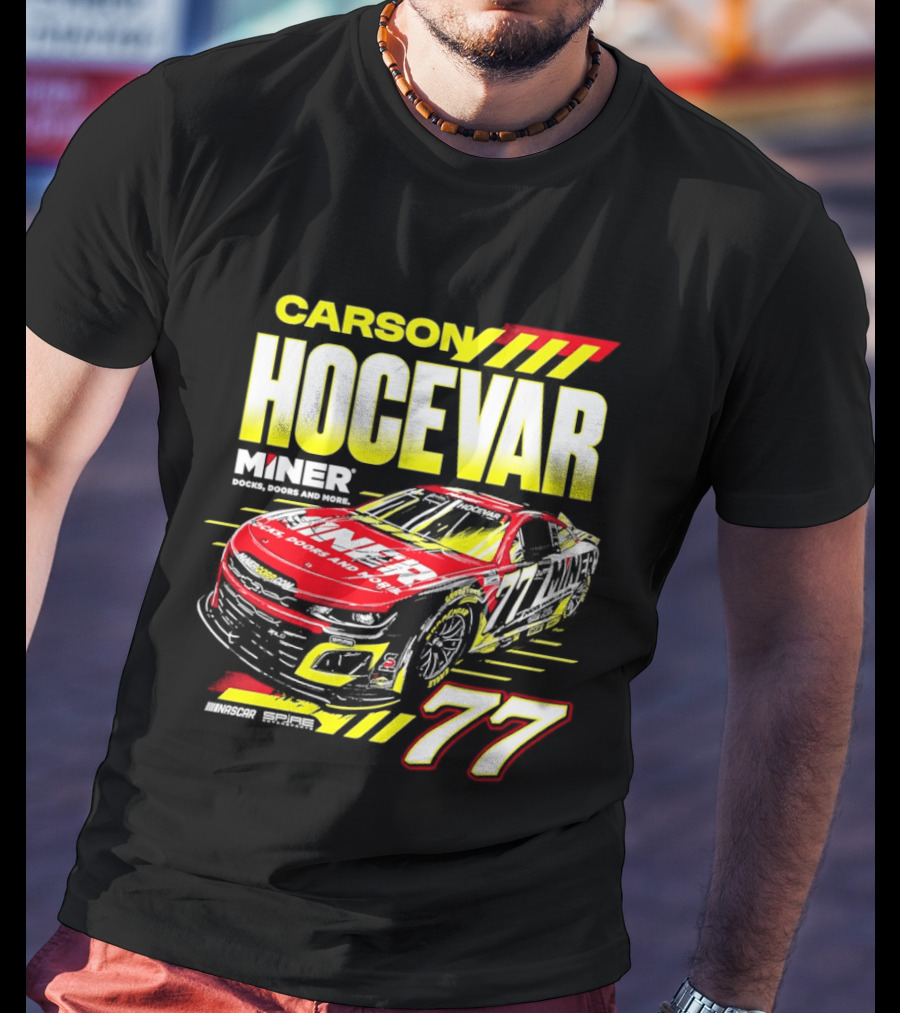 Carson Hocevar No 77 Miner Chevrolet Camaro ZL1 Spire Motorsports Racing T-Shirt