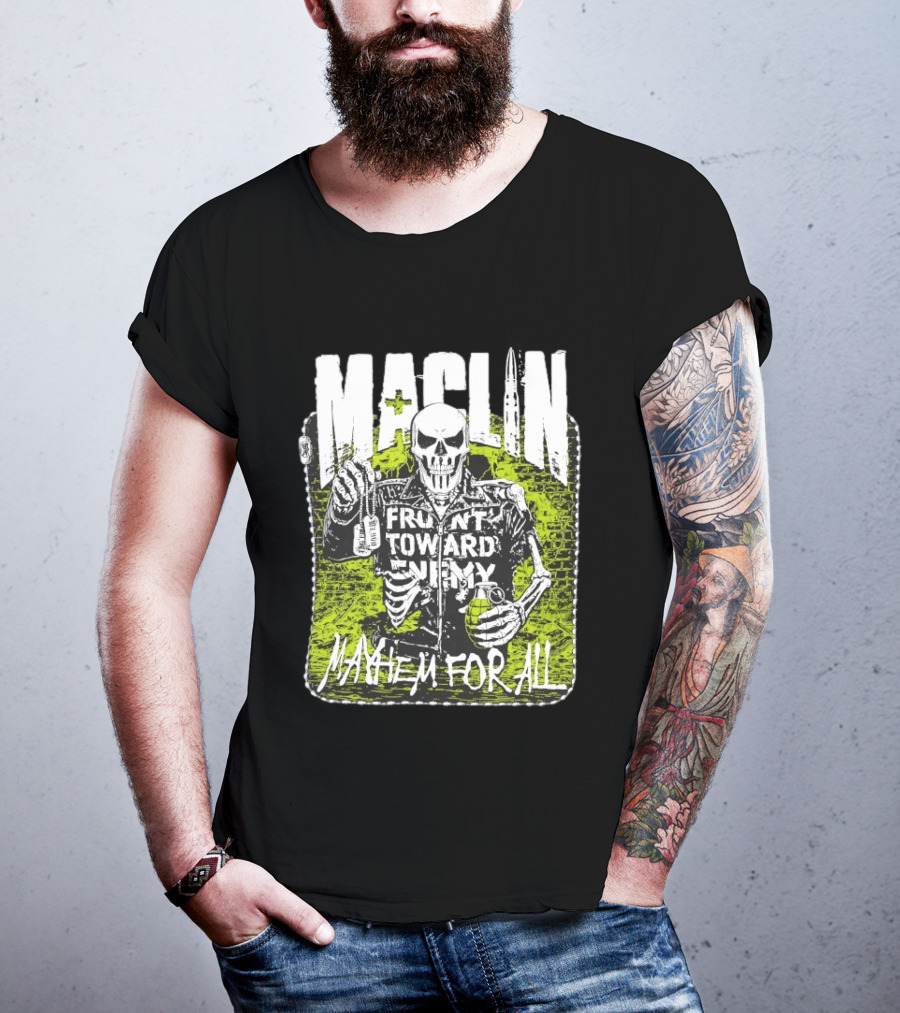 MACLIN Skeleton Front Toward Enemy Mayhem For All T-Shirt