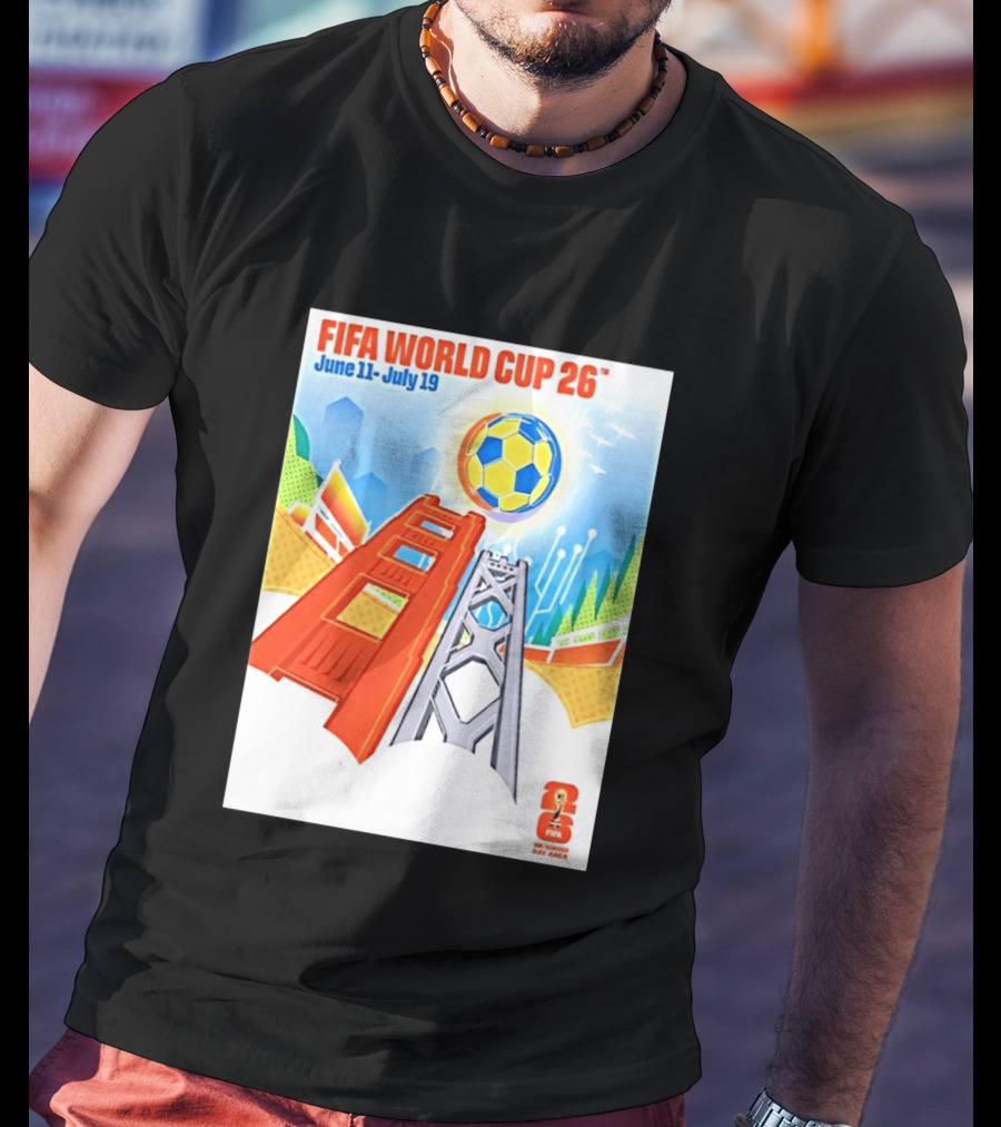 FIFA World Cup 26 San Francisco Bay Area Host June 11 July 19 2026 Leroid David T-Shirt