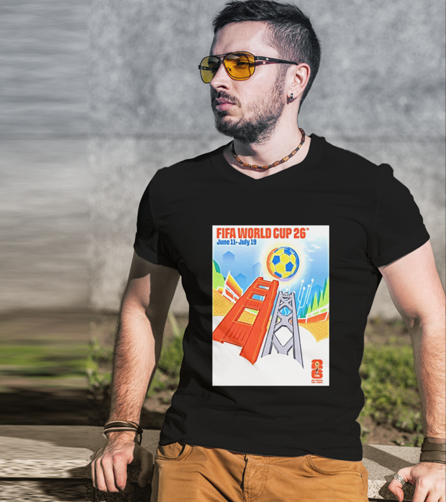 FIFA World Cup 26 San Francisco Bay Area Host June 11 July 19 2026 Leroid David T-Shirt