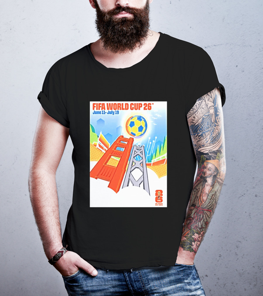 FIFA World Cup 26 San Francisco Bay Area Host June 11 July 19 2026 Leroid David T-Shirt