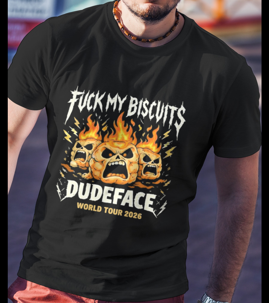 Fuck My Biscuits Dudeface World Tour 2023 Flaming Skulls T-Shirt