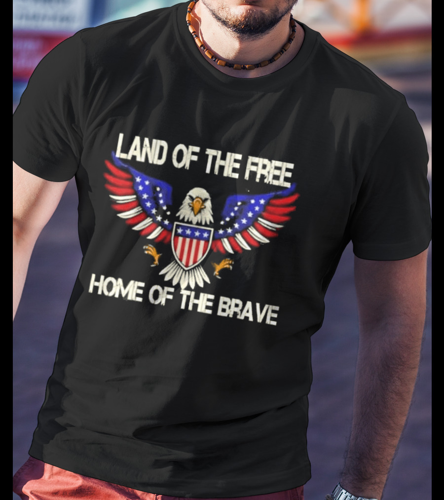 Original America Land Of The Free Home Of The Brave Eagle Stars And Stripes T-Shirt