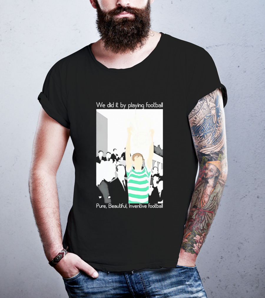 We Did It By Playing Football Pure Beautiful Inventive Football Soccer Victory Celebration T-Shirt