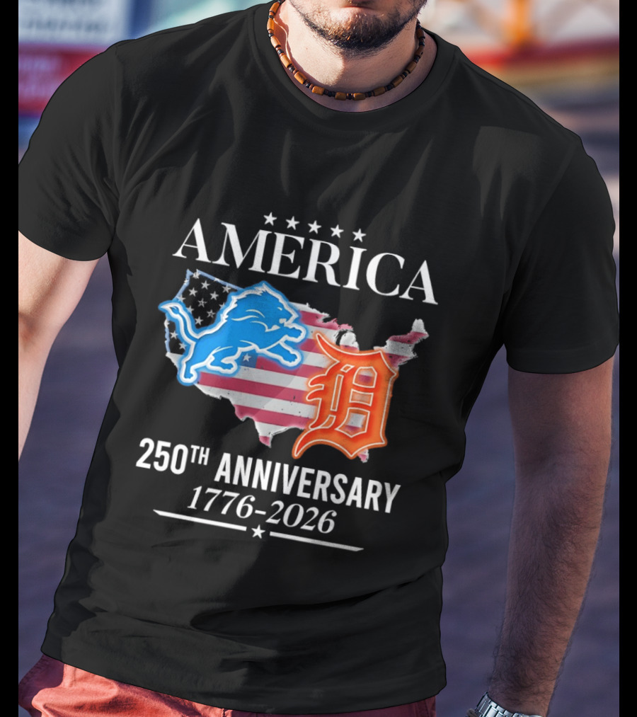 America Detroit Lions Detroit Tigers 250th Anniversary 1776 2026 T-Shirt
