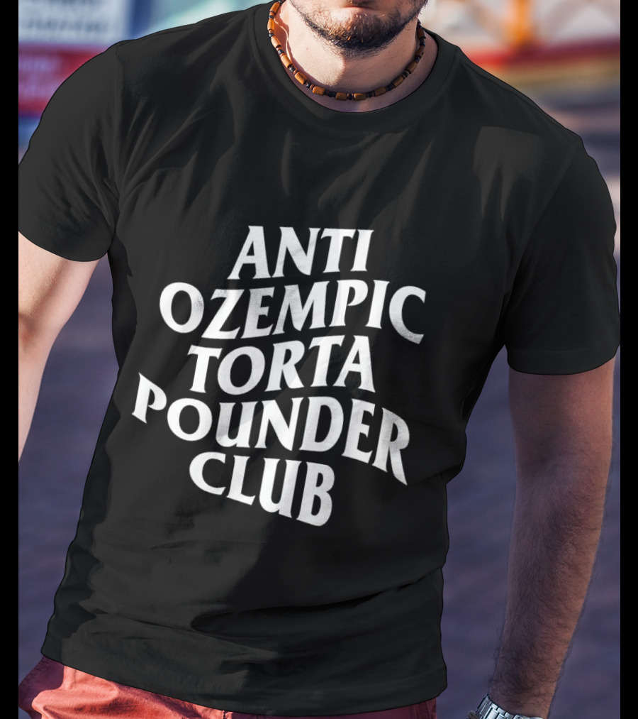 Anti Ozempic Torta Pounder Club Bold White T-Shirt